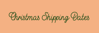  Christmas Shipping Dates 2022/3